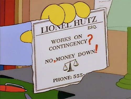 The image is a cartoon-style scene from The Simpsons. A yellow, four-fingered hand (likely belonging to a character like Homer Simpson) is holding a crumpled, torn flyer. The flyer is advertising legal services from a character named Lionel Hutz, Esq.  The text on the flyer reads:  LIONEL HUTZ, ESQ. WORKS ON CONTINGENCY? NO, MONEY DOWN!  There is a small image of a justice scale symbol between the phrases, and at the bottom it says:  PHONE: 555- (the number is cut off).  The design of the flyer is simple, with bold black text and a plain white background. The wording is intentionally misleading, with punctuation placed to trick readers. It implies "No money down" at first glance, but with the punctuation, it actually reads as "No, money down!" suggesting payment is required. This is part of the show's humor, poking fun at shady or deceptive advertising.